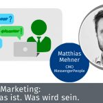 Messenger Marketing: Was war, Was ist, Was wird sein