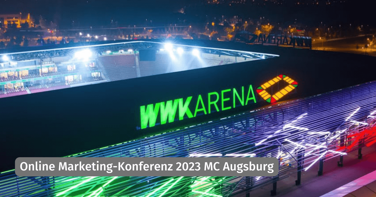 Online Marketing-Konferenz 2023 MC Augsburg