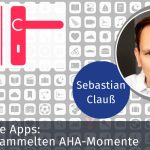 Zeit für gute Apps - unsere gesammelten Aha-Momente!