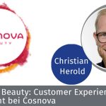 Connected Beauty: Customer Experience & Engagement bei Cosnova