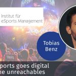 eSports - Sports goes digital / Reaching the unreachables