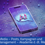 KI und Social Media – Posts, Kampagnen und Community Management – Kooperation m.d. Akademie d.dt. Medien