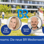 Behind the Streams: Die neue BR Medienwelt