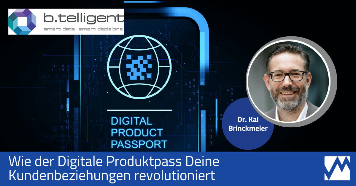 Wie der Digitale Produktpass Deine Kundenbeziehungen revolutioniert