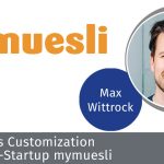 Trend: Mass Customization. Das Erfolgs-Startup mymuesli