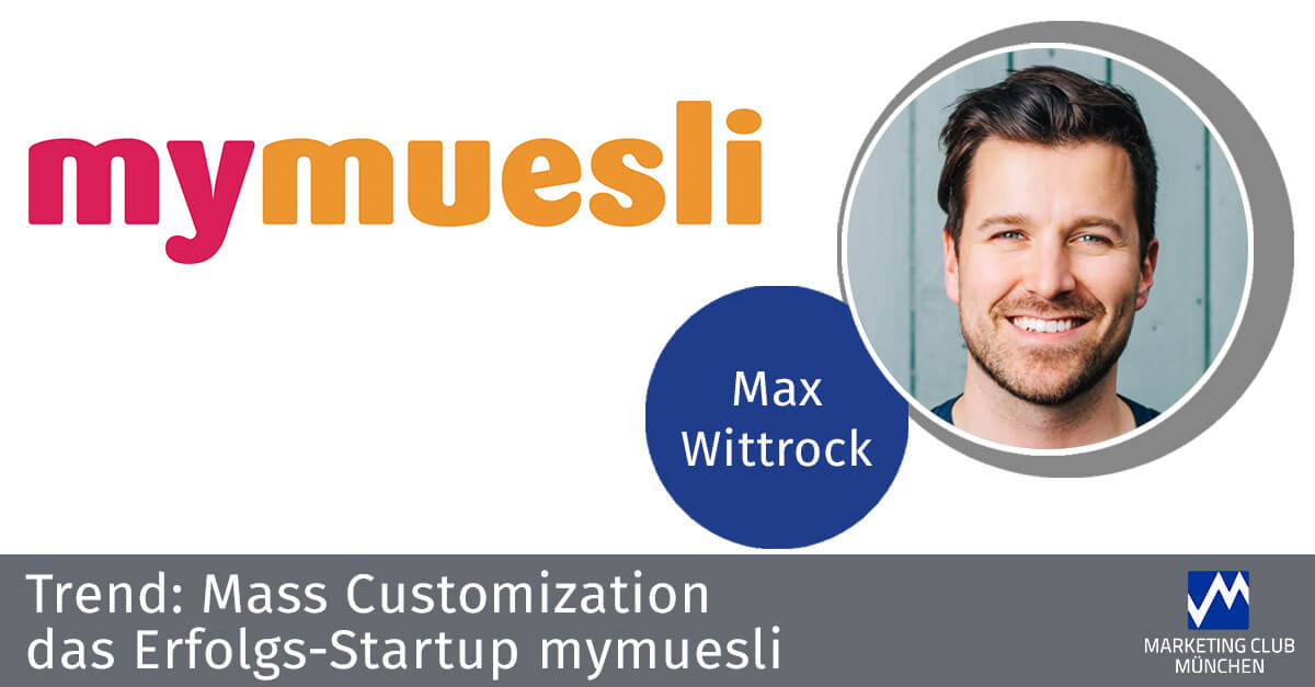 Trend: Mass Customization. Das Erfolgs-Startup mymuesli