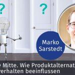 Die goldene Mitte. Wie Produktalternativen unser Kaufverhalten beeinflussen